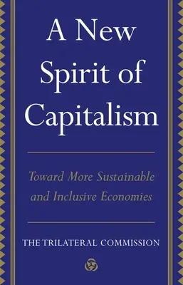 Ein neuer Geist des Kapitalismus: Auf dem Weg zu einer nachhaltigeren und inklusiveren Wirtschaft - A New Spirit of Capitalism: Toward More Sustainable and Inclusive Economies