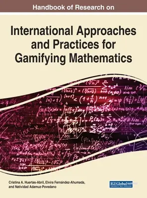 Handbuch der Forschung zu internationalen Ansätzen und Praktiken der Gamifizierung von Mathematik - Handbook of Research on International Approaches and Practices for Gamifying Mathematics