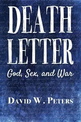 Todesbrief: Gott, Sex und Krieg - Death Letter: God, Sex, and War