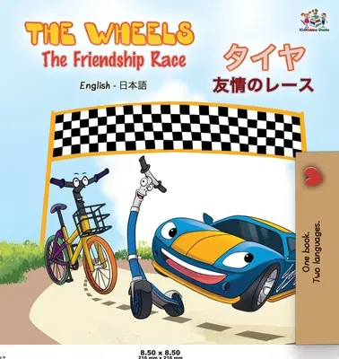The Wheels The Friendship Race (Englisch-Japanisches zweisprachiges Buch) - The Wheels The Friendship Race ( English Japanese Bilingual Book)