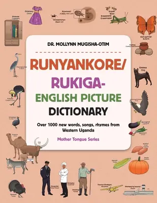 Runyankore/Rukiga-Englisch Bildwörterbuch: Über 1000 neue Wörter Lieder Reime aus West-Uganda - Runyankore/Rukiga-English Picture Dictionary: Over 1000 New Words Songs Rhymes from Western Uganda