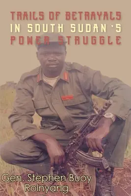 Spuren des Verrats im südsudanesischen Machtkampf - Trails of Betrayals in south Sudan's Power Struggle