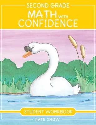 Second Grade Math with Confidence Student Workbook (Mathematik für die zweite Klasse mit Selbstvertrauen) - Second Grade Math with Confidence Student Workbook