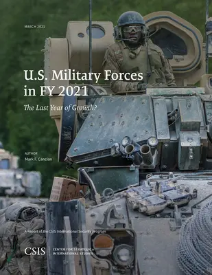 U.S. Military Forces in Fy 2021: Das letzte Jahr des Wachstums? - U.S. Military Forces in Fy 2021: The Last Year of Growth?