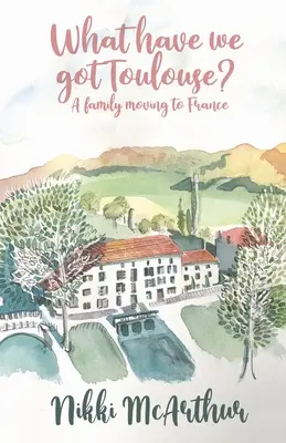 Was haben wir denn da Toulouse: Eine Familie zieht nach Frankreich - What have we got Toulouse: A family moving to France