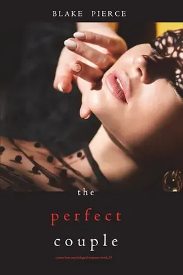 Das perfekte Paar (Ein psychologischer Suspense-Thriller von Jessie Hunt - Buch zwanzig) - The Perfect Couple (A Jessie Hunt Psychological Suspense Thriller-Book Twenty)