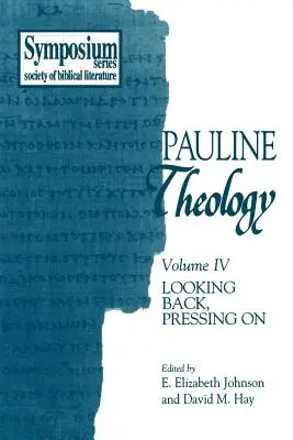 Paulinische Theologie, Band IV: Zurückblicken, vorwärts drängen - Pauline Theology, Volume IV: Looking Back, Pressing on