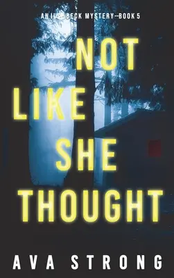 Nicht so, wie sie dachte (Ein Ilse Beck FBI-Spannungsthriller - Buch 5) - Not Like She Thought (An Ilse Beck FBI Suspense Thriller-Book 5)