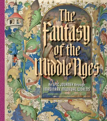 Die Fantasie des Mittelalters: Eine epische Reise durch mittelalterliche Fantasiewelten - The Fantasy of the Middle Ages: An Epic Journey Through Imaginary Medieval Worlds