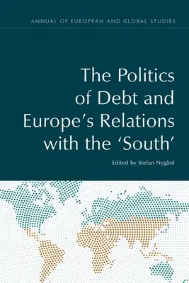 Die Politik der Verschuldung und Europas Beziehungen zum 'Süden' - The Politics of Debt and Europe's Relations with the 'South'