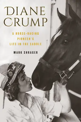 Diane Crump: Das Leben einer Pionierin des Pferderennsports im Sattel - Diane Crump: A Horse-Racing Pioneer's Life in the Saddle