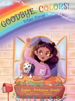 Auf Wiedersehen, Farben! / Tchau, Kerne! - Portugiesisch (Brasilien) und englische Ausgabe: Bilderbuch für Kinder - Goodbye, Colors! / Tchau, Cores! - Portuguese (Brazil) and English Edition: Children's Picture Book