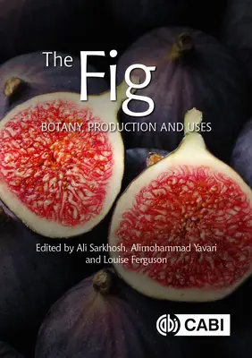 Die Feige: Botanik, Herstellung und Verwendung - The Fig: Botany, Production and Uses