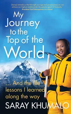 Meine Reise an die Spitze der Welt: Und die Lektionen, die ich auf dem Weg dorthin gelernt habe - My Journey to the Top of the World: And The Life Lessons I Learned Along The Way
