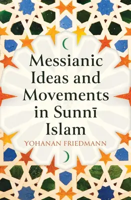 Messianische Ideen und Strömungen im sunnitischen Islam - Messianic Ideas and Movements in Sunni Islam