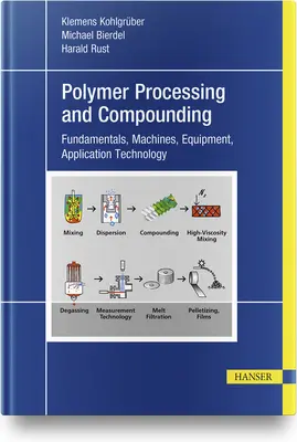 Kunststoffcompoundierung und Polymerverarbeitung: Grundlagen, Maschinen, Anlagen, Anwendungstechnik - Plastics Compounding and Polymer Processing: Fundamentals, Machines, Equipment, Application Technology