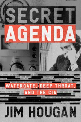 Geheime Agenda: Watergate, Deep Throat und die CIA - Secret Agenda: Watergate, Deep Throat, and the CIA