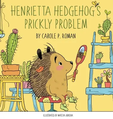 Henrietta Hedgehogs stacheliges Problem - Henrietta Hedgehog's Prickly Problem