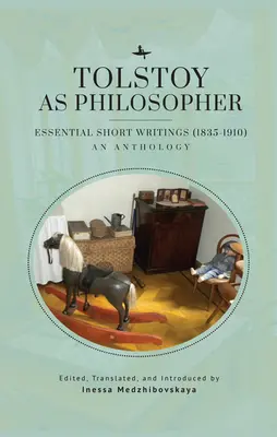 Tolstoi als Philosoph. Wesentliche kurze Schriften: Eine Anthologie - Tolstoy as Philosopher. Essential Short Writings: An Anthology