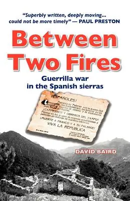 Zwischen zwei Feuern - Guerillakrieg in den spanischen Sierras - Between Two Fires-Guerrilla war in the Spanish sierras