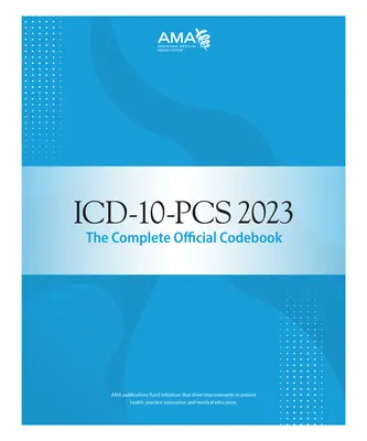 ICD-10-PCs 2023: Das vollständige offizielle Kodierbuch - ICD-10-PCs 2023 the Complete Official Codebook
