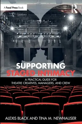 Unterstützung szenischer Intimität: Ein praktischer Leitfaden für Theaterschaffende, Manager und Crew - Supporting Staged Intimacy: A Practical Guide for Theatre Creatives, Managers, and Crew