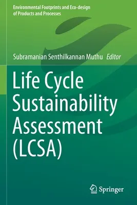 Nachhaltigkeitsbewertung über den gesamten Lebenszyklus (Lcsa) - Life Cycle Sustainability Assessment (Lcsa)