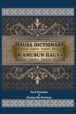 Hausa-Wörterbuch für den täglichen Gebrauch: Hausa-Englisch/Englisch-Hausa - Hausa Dictionary for Everyday Use: Hausa-English/English-Hausa