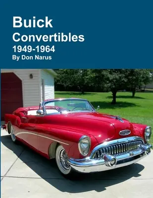 Buick Cabriolets 1949-1964 - Buick Convertibles 1949-1964