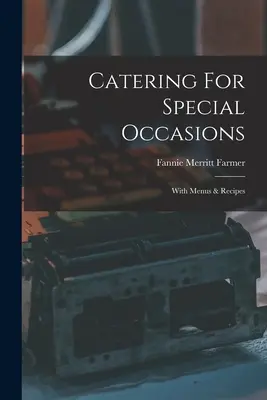 Catering für besondere Anlässe: Mit Menüs & Rezepten - Catering For Special Occasions: With Menus & Recipes
