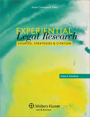 Experiential Legal Research: Quellen, Strategien und Zitate - Experiential Legal Research: Sources, Strategies, and Citation