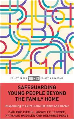 Schutz junger Menschen außerhalb des Elternhauses: Reaktion auf außerfamiliäre Risiken und Schäden - Safeguarding Young People Beyond the Family Home: Responding to Extra-Familial Risks and Harms