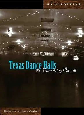Tanzhallen in Texas: Ein Zwei-Schritt-Rundgang - Texas Dance Halls: A Two-Step Circuit