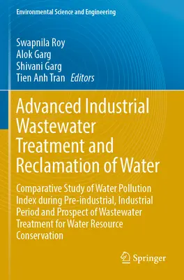 Fortgeschrittene Industrieabwasserbehandlung und Wasserrückgewinnung: Vergleichende Studie des Wasserverschmutzungsindexes während der vorindustriellen und industriellen Periode - Advanced Industrial Wastewater Treatment and Reclamation of Water: Comparative Study of Water Pollution Index During Pre-Industrial, Industrial Period