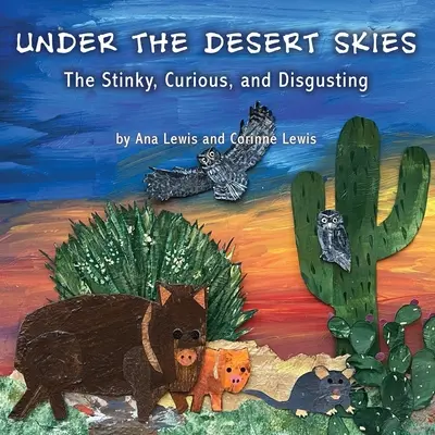 Unter dem Wüstenhimmel: Das Stinkende, Kuriose und Eklige - Under the Desert Skies: The Stinky, Curious, and Disgusting