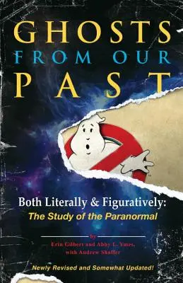 Geister aus unserer Vergangenheit: Im wörtlichen und übertragenen Sinne: Das Studium des Paranormalen - Ghosts from Our Past: Both Literally and Figuratively: The Study of the Paranormal
