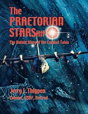 Das Prätorianerschiff STARShip: Die unerzählte Geschichte der Combat Talon - The Praetorian STARShip: The Untold Story of the Combat Talon