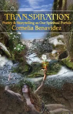 Transpiration: Poesie und Geschichtenerzählen als unsere spirituellen Portale - Transpiration: Poetry and Storytelling as Our Spiritual Portals