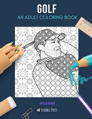 Golf: EIN ERWACHSENENMALBUCH: Ein Golf-Malbuch für Erwachsene - Golf: AN ADULT COLORING BOOK: A Golf Coloring Book For Adults