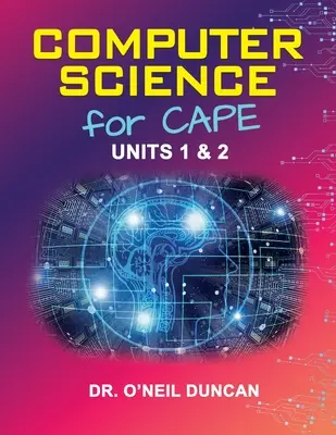 Informatik für CAPE: Einheiten 1 & 2 - Computer Science for CAPE: Units 1 & 2