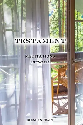 Testament: Meditationen 1972-2022 - Testament: Meditations 1972-2022