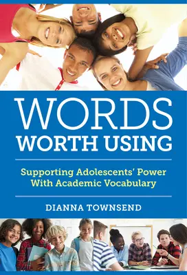 Worte, die es wert sind, benutzt zu werden: Die Förderung des akademischen Wortschatzes bei Heranwachsenden - Words Worth Using: Supporting Adolescents' Power with Academic Vocabulary
