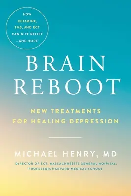 Gehirn-Neustart: Neue Behandlungsmethoden zur Heilung von Depressionen - Brain Reboot: New Treatments for Healing Depression