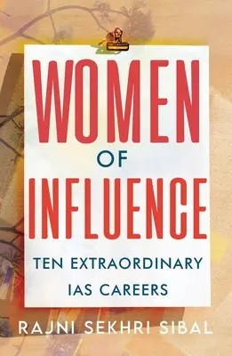 Frauen mit Einfluss: Zehn außergewöhnliche IAS-Karrieren - Women of Influence: Ten Extraordinary IAS Careers