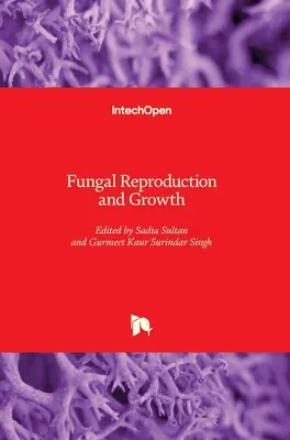 Vermehrung und Wachstum von Pilzen - Fungal Reproduction and Growth