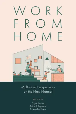 Arbeit von zu Hause aus: Multilevel-Perspektiven auf das neue Normal - Work from Home: Multi-Level Perspectives on the New Normal