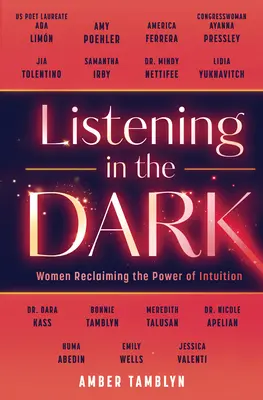 Lauschen im Dunkeln: Frauen erobern die Macht der Intuition zurück - Listening in the Dark: Women Reclaiming the Power of Intuition