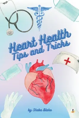 Herzgesundheit: Tipps und Tricks - Heart Health: Tips and Tricks