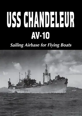 USS Chandeleur Av-10: Segelflugplatz für fliegende Boote (limitiert) - USS Chandeleur Av-10: Sailing Airbase for Flying Boats (Limited)