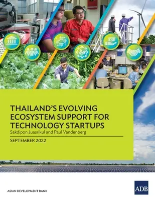 Thailands sich entwickelndes Ökosystem zur Unterstützung von Technologie-Startups - Thailand's Evolving Ecosystem Support for Technology Startups